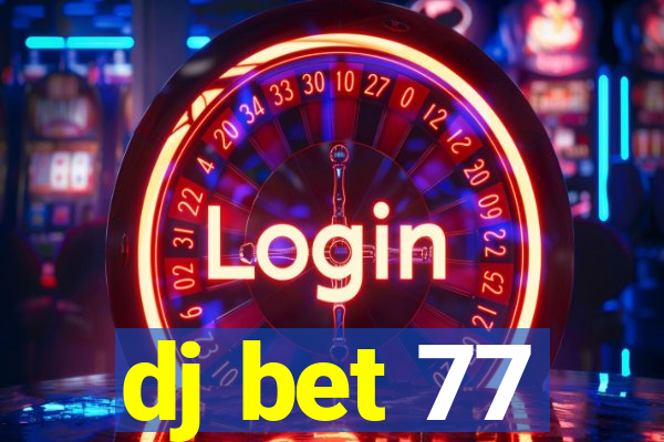 dj bet 77